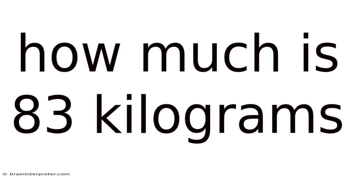 How Much Is 83 Kilograms