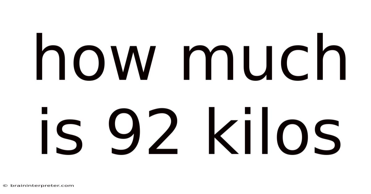 How Much Is 92 Kilos