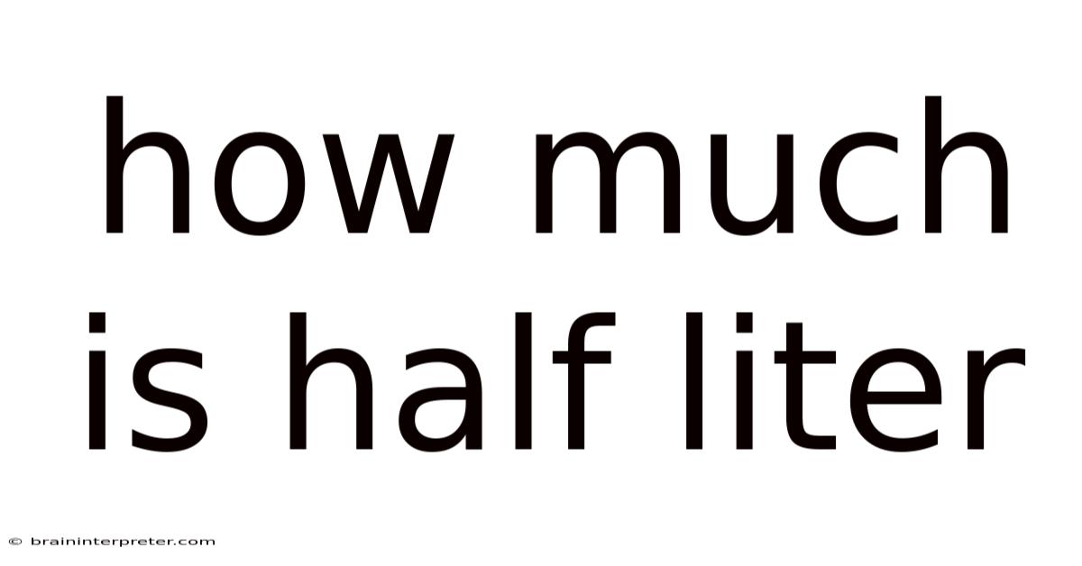 How Much Is Half Liter