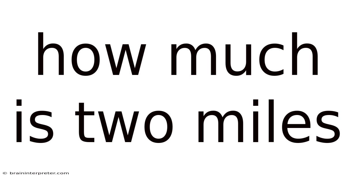How Much Is Two Miles
