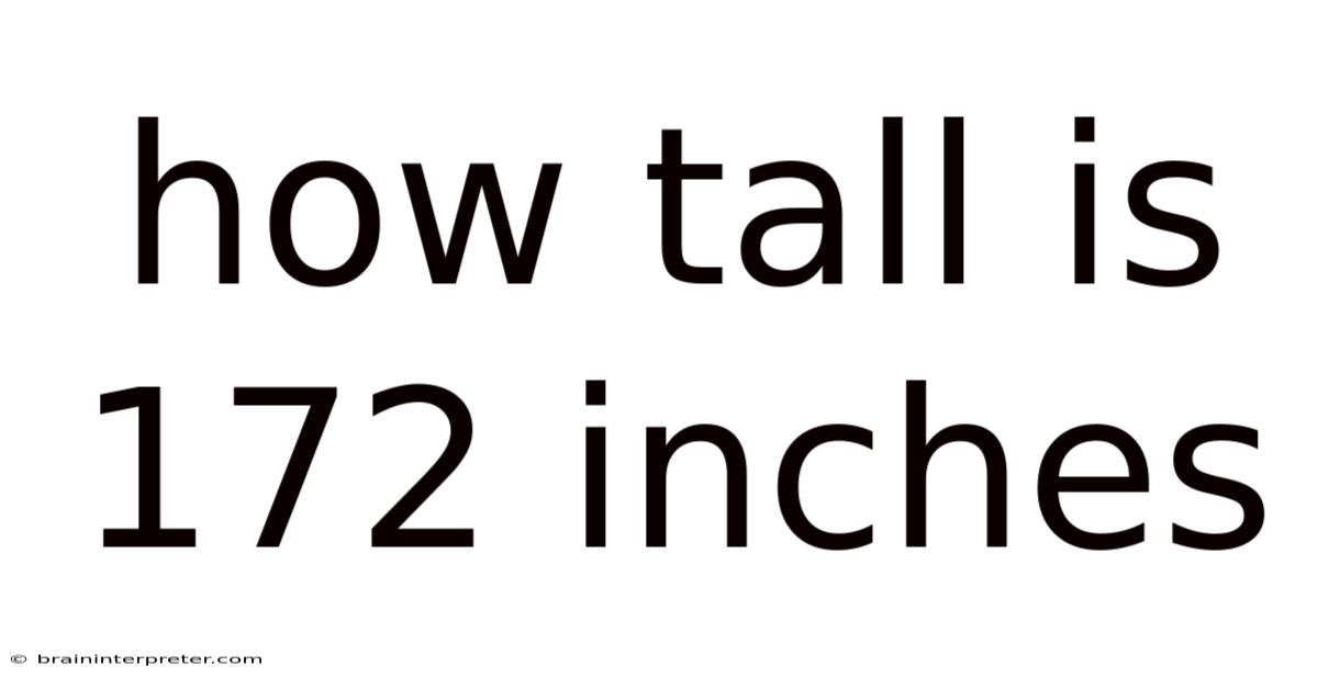 How Tall Is 172 Inches