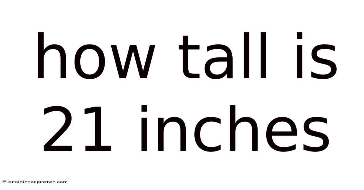 21 Inches How Tall Is 21 Inches