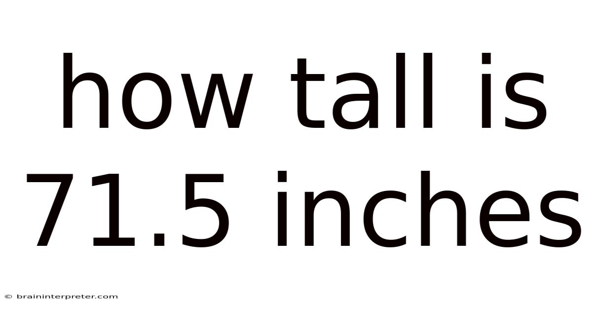 How Tall Is 71.5 Inches