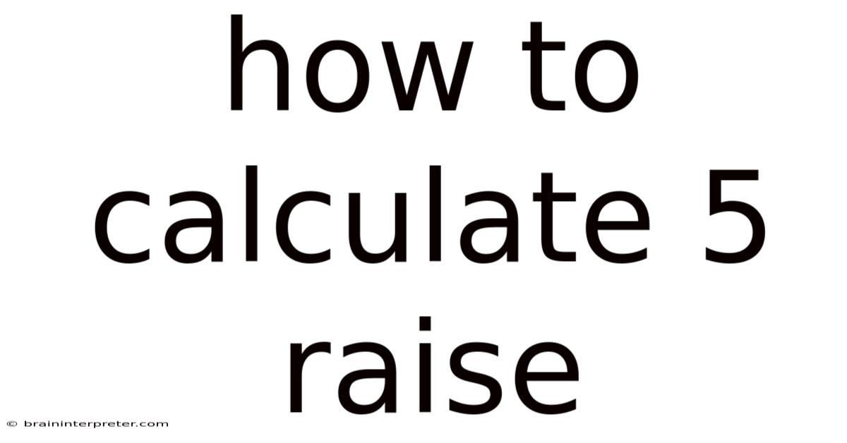 How To Calculate 5 Raise