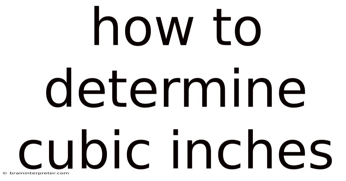 How To Determine Cubic Inches