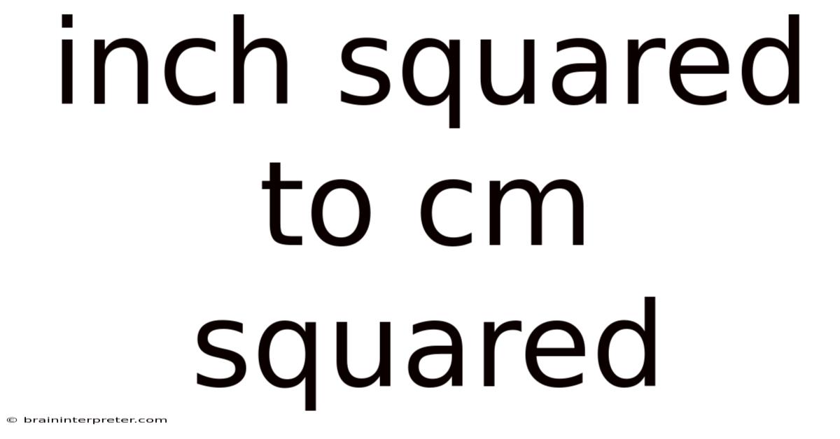 Inch Squared To Cm Squared