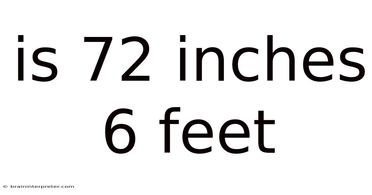 Is 72 Inches 6 Feet