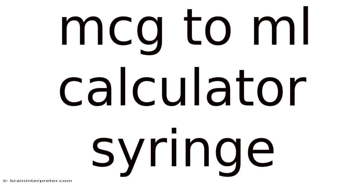 Mcg To Ml Calculator Syringe