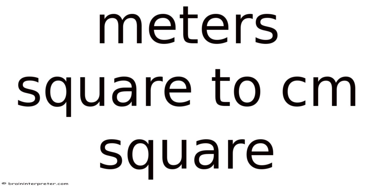 Square Meter In Centimeters Meters Square To Cm Square