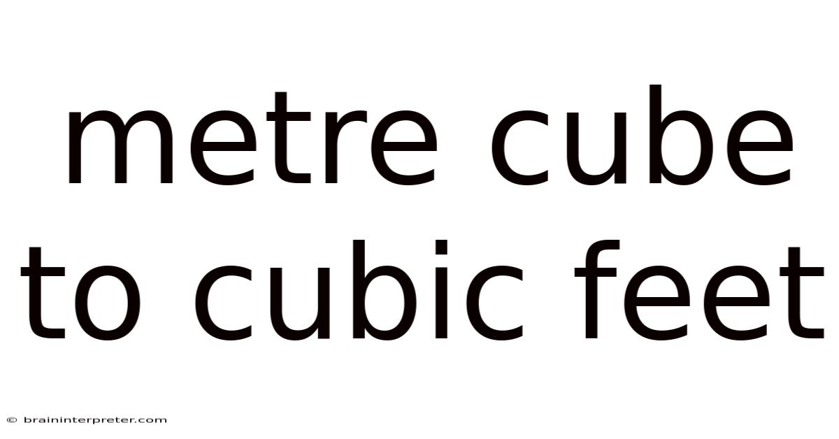 Metre Cube To Cubic Feet