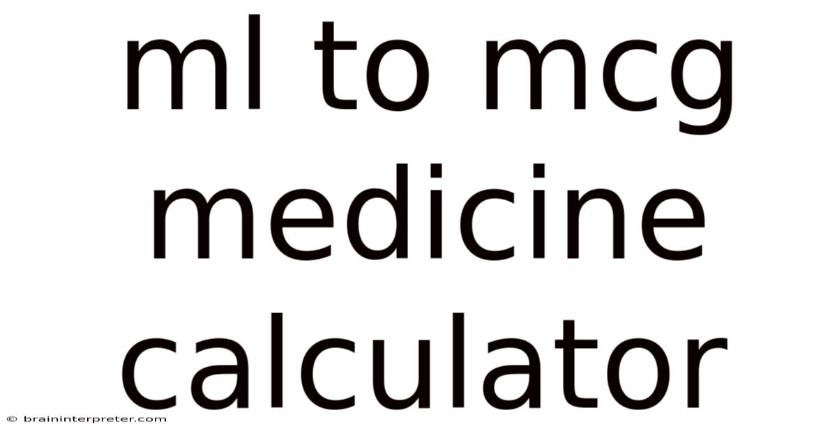 Ml To Mcg Medicine Calculator
