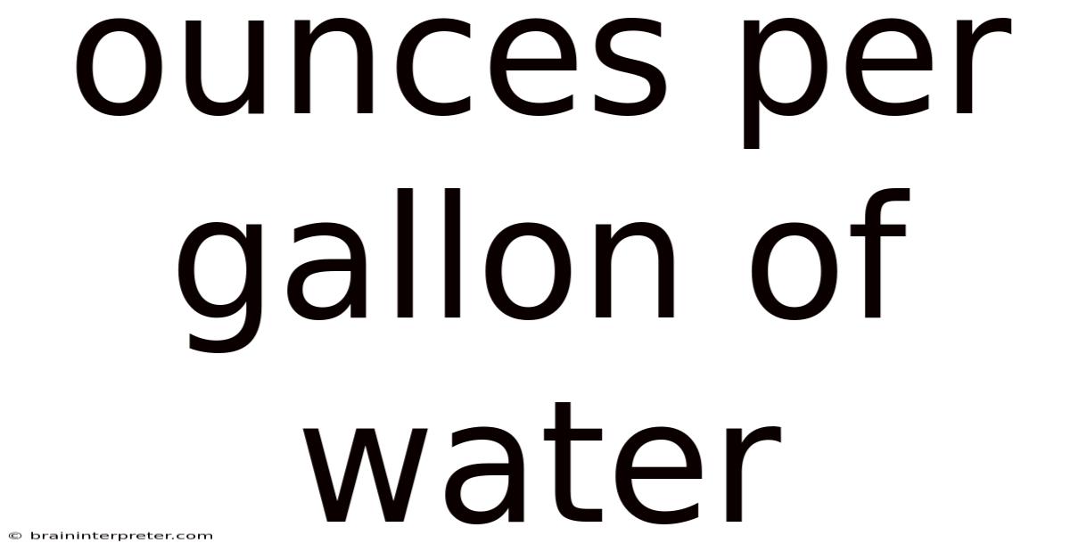 Ounces Per Gallon Of Water