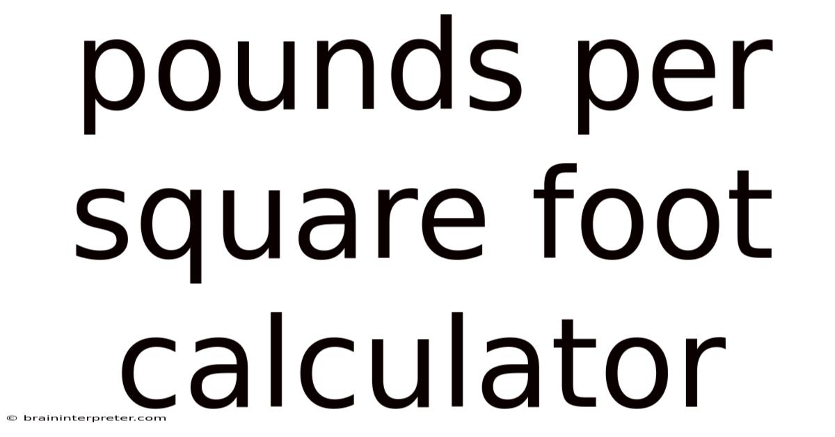 Pounds Per Square Foot Calculator