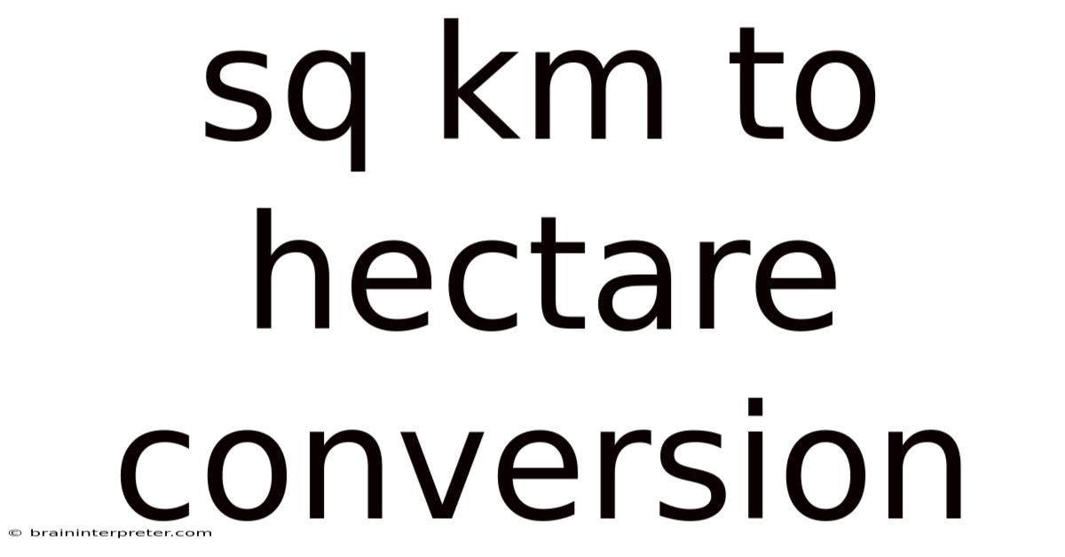 Sq Km To Hectare Conversion