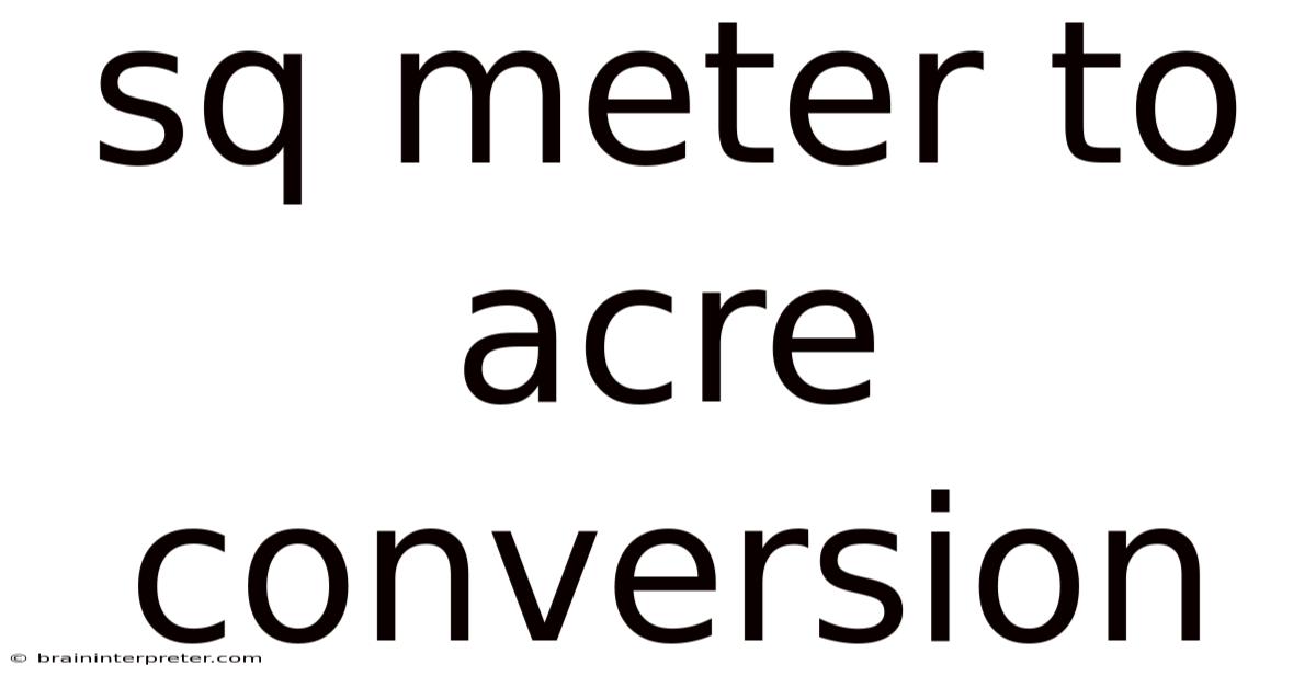 Sq Meter To Acre Conversion