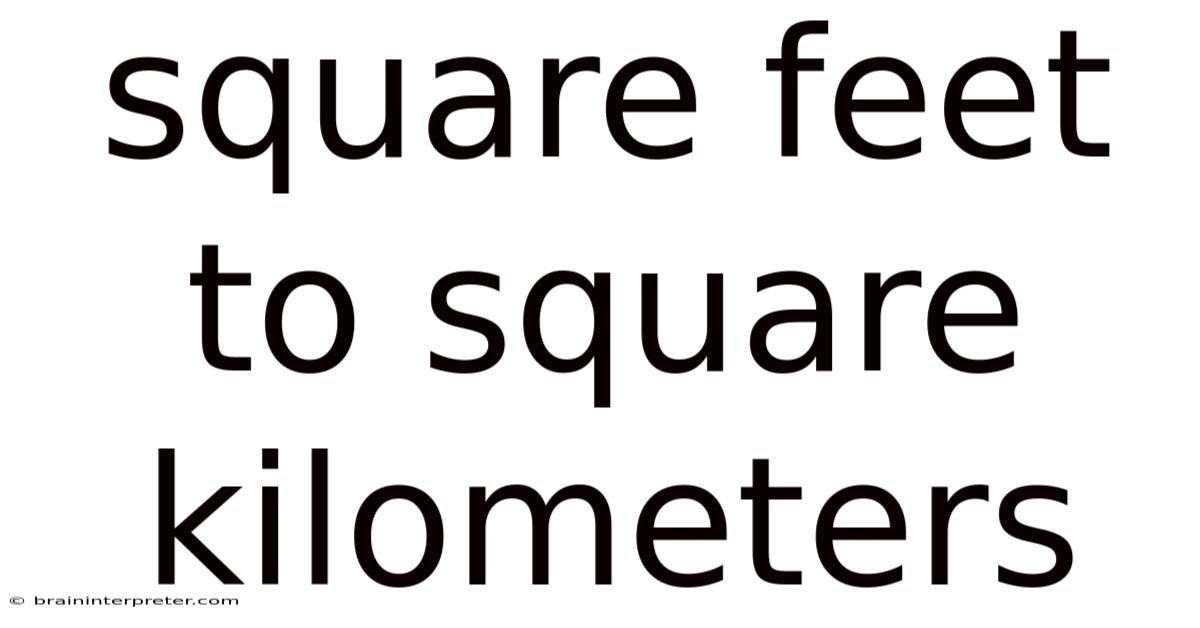 Square Feet To Square Kilometers