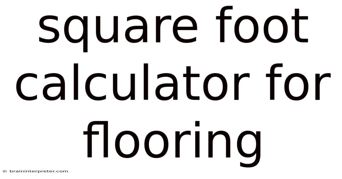 Square Foot Calculator For Flooring