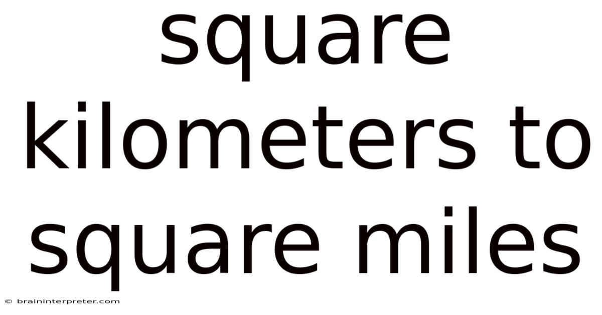 Square Kilometers To Square Miles