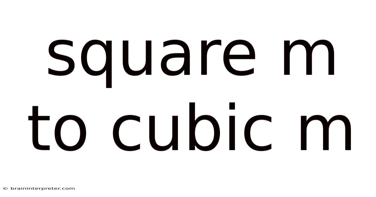 Square M To Cubic M
