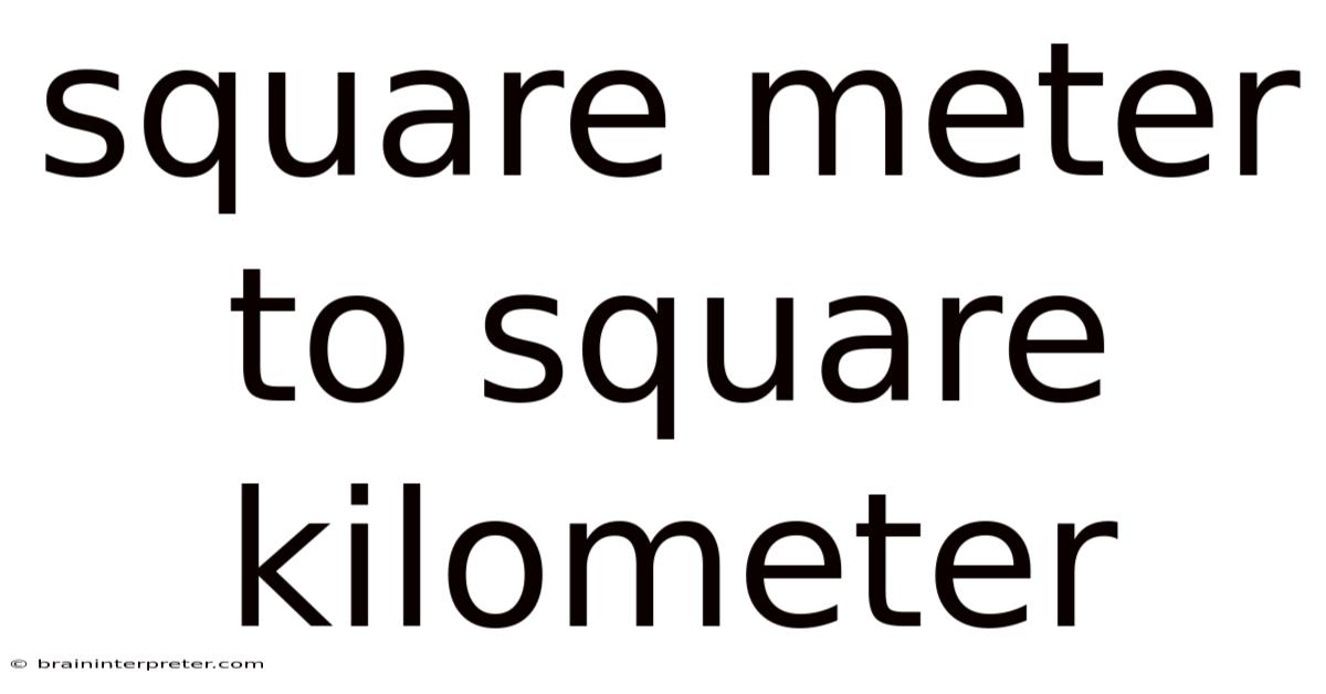 Square Meter To Square Kilometer