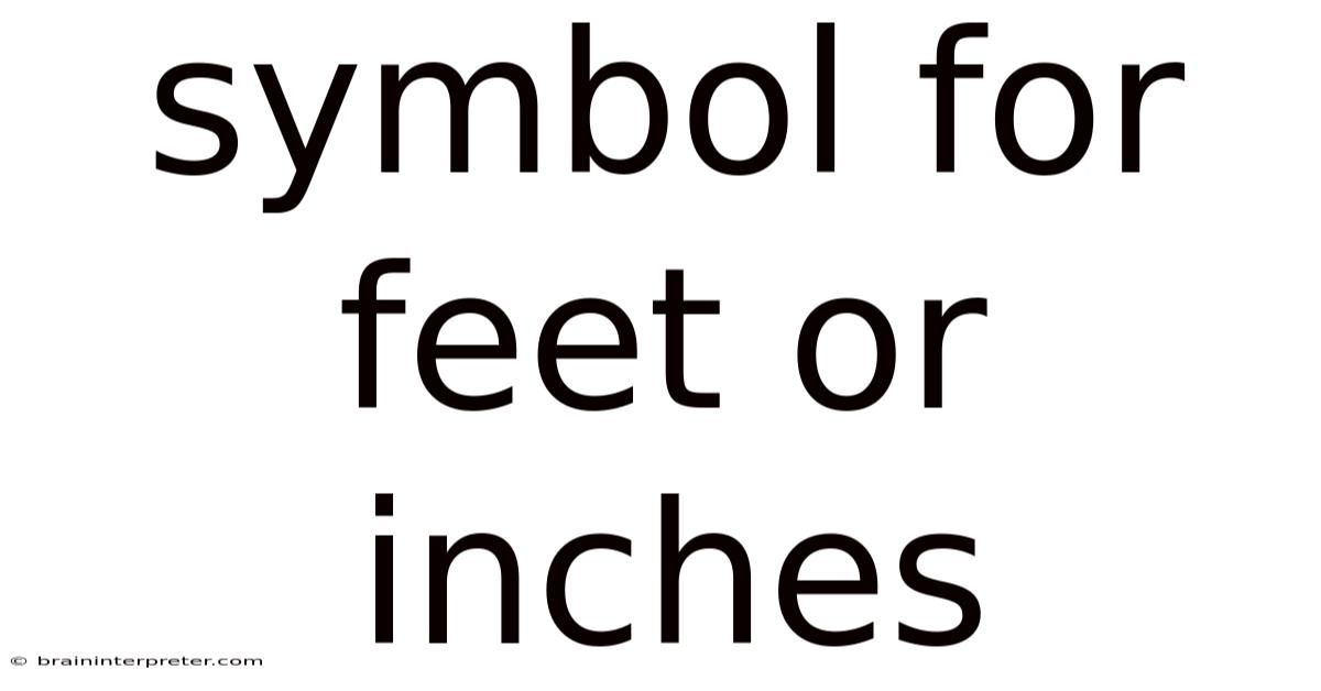 Symbol For Feet Or Inches