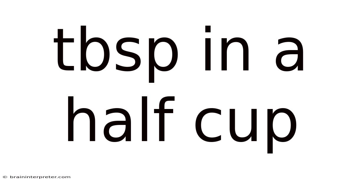 Tbsp In A Half Cup