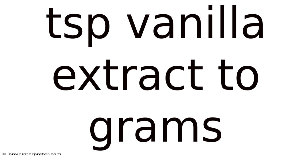 Tsp Vanilla Extract To Grams