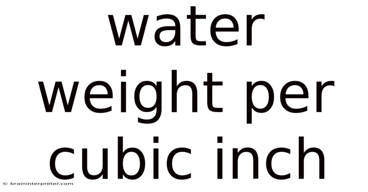 Water Weight Per Cubic Inch