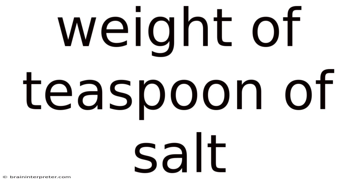 Weight Of Teaspoon Of Salt