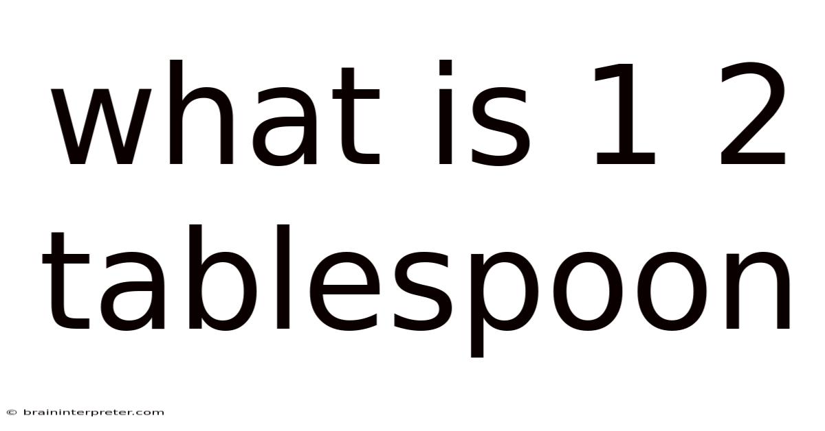 What Is 1 2 Tablespoon