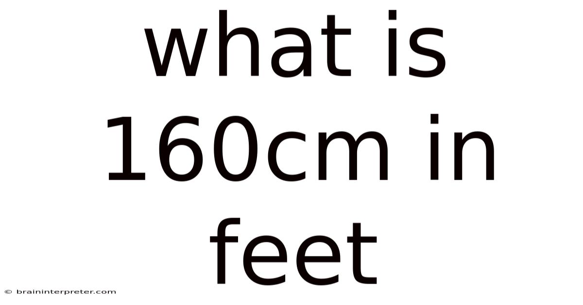 What Is 160cm In Feet