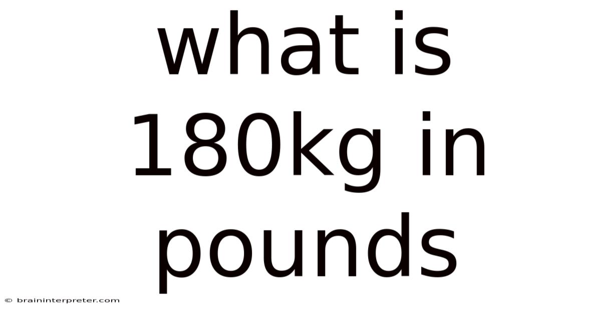 What Is 180kg In Pounds