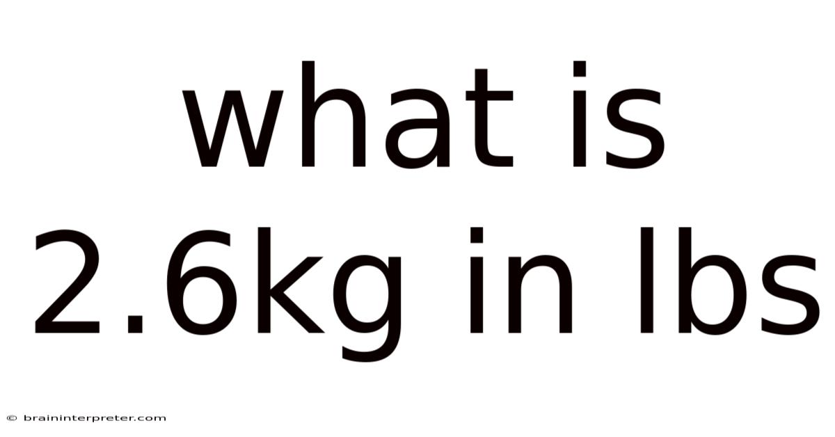 What Is 2.6kg In Lbs