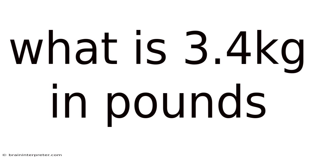 What Is 3.4kg In Pounds
