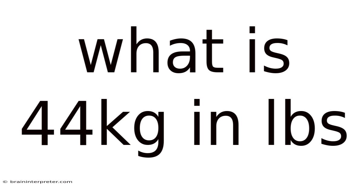 What Is 44kg In Lbs