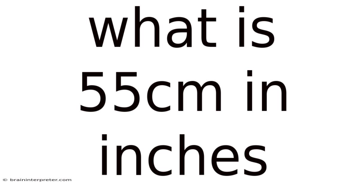 What Is 55cm In Inches
