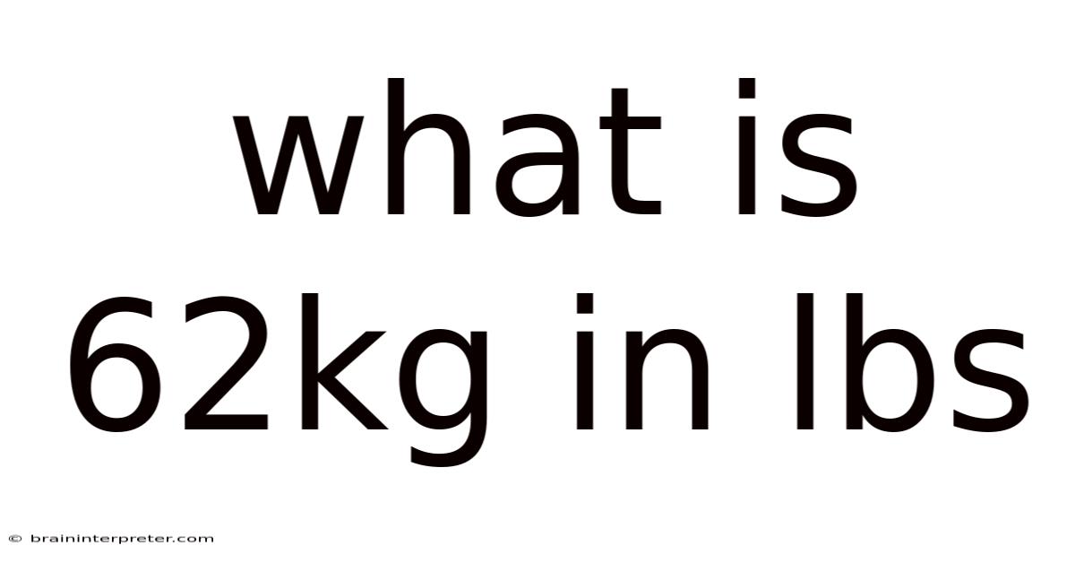 What Is 62kg In Lbs