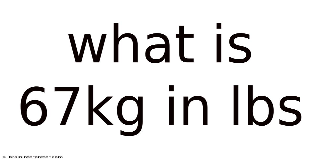 What Is 67kg In Lbs