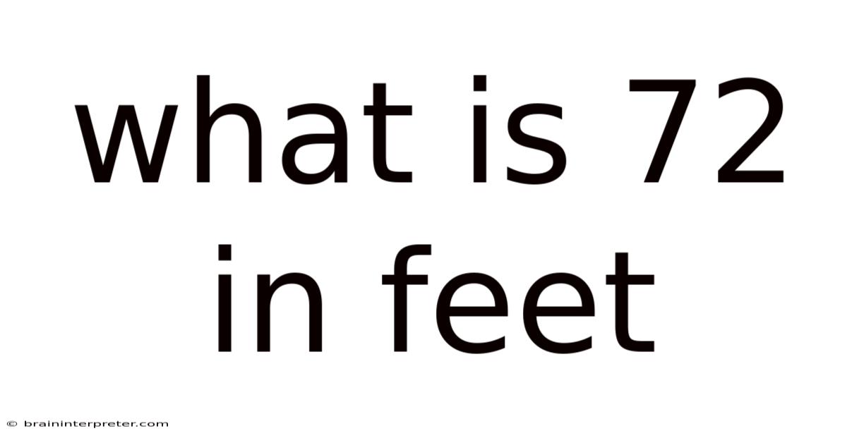 What Is 72 In Feet
