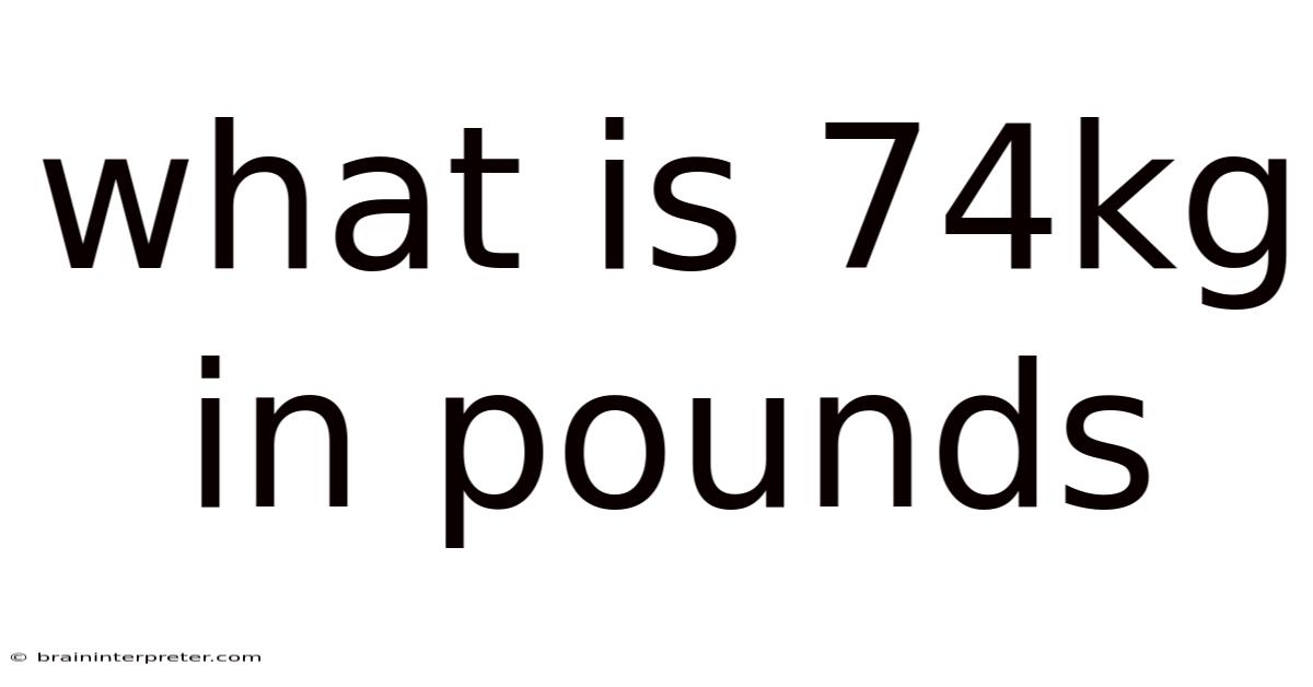 What Is 74kg In Pounds