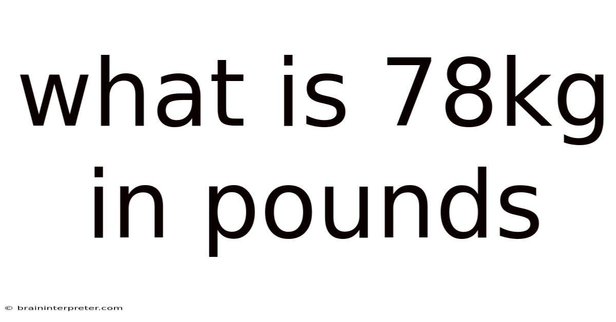 What Is 78kg In Pounds