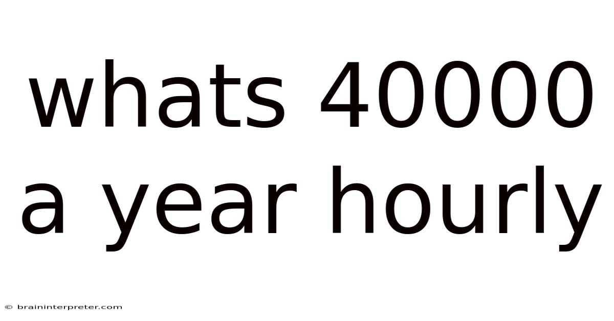 Whats 40000 A Year Hourly