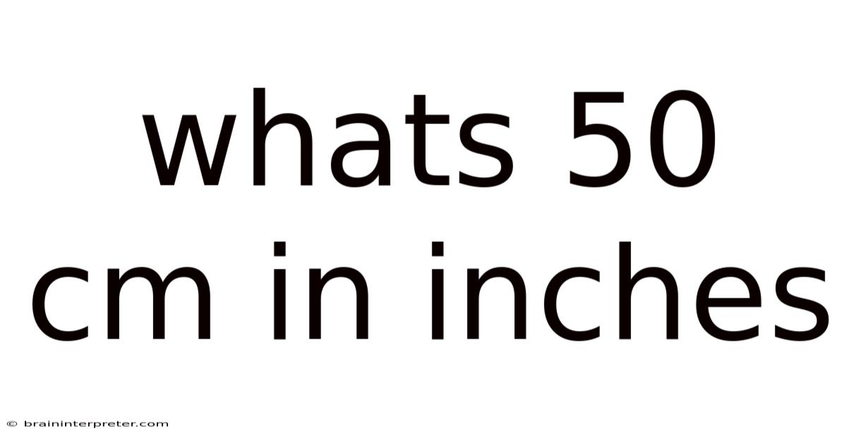 Whats 50 Cm In Inches